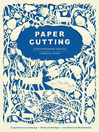 Paper Cutting Book (eBook): Contemporary Artists, Timeless Craft
